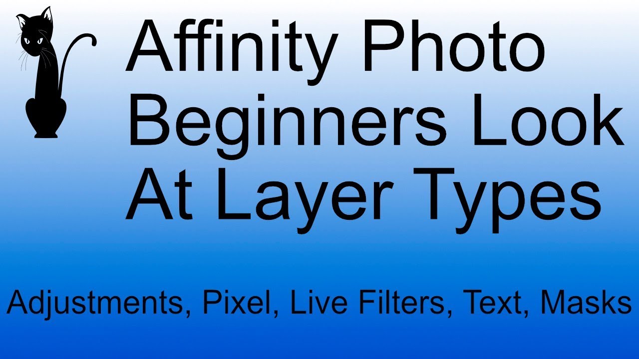 Affinity Photo - Beginners Look At Layer Types - YouTube