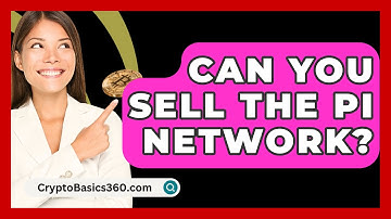Can You Sell the Pi Network? - CryptoBasics360.com