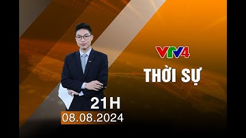 Bản tin thời sự tiếng Việt 21h - 08/08/2024| VTV4
