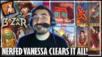 NERFED VANESSA STILL CLEARS IT ALL! - The Bazaar