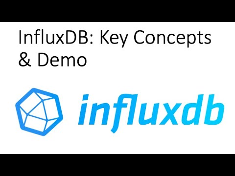 InfuxDB: Overview, Key Concepts and Demo | Getting Started