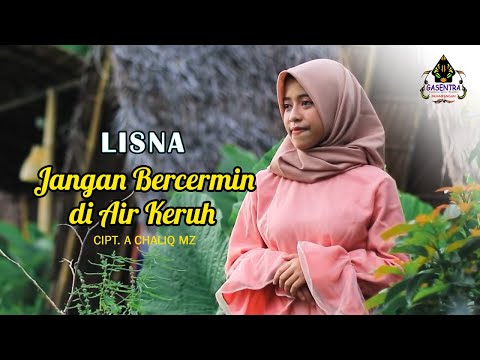 JANGAN BERCERMIN DI AIR KERUH - LISNA (Cover Qasidah)