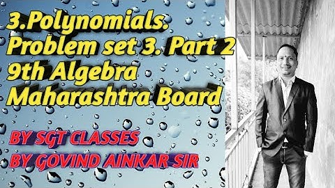 3. Polynomials. Practice set 3.2. 9th Algebra. Maharashtra Board.By SGT Classes.By GOVIND AINKAR sir