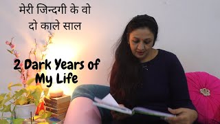 TWO Black Years of My Life || How I Survived ? || Replying  your Comments