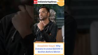 Deepinder Goyal: Why Zomato Invested $100M in Grofers Before Blinkit.