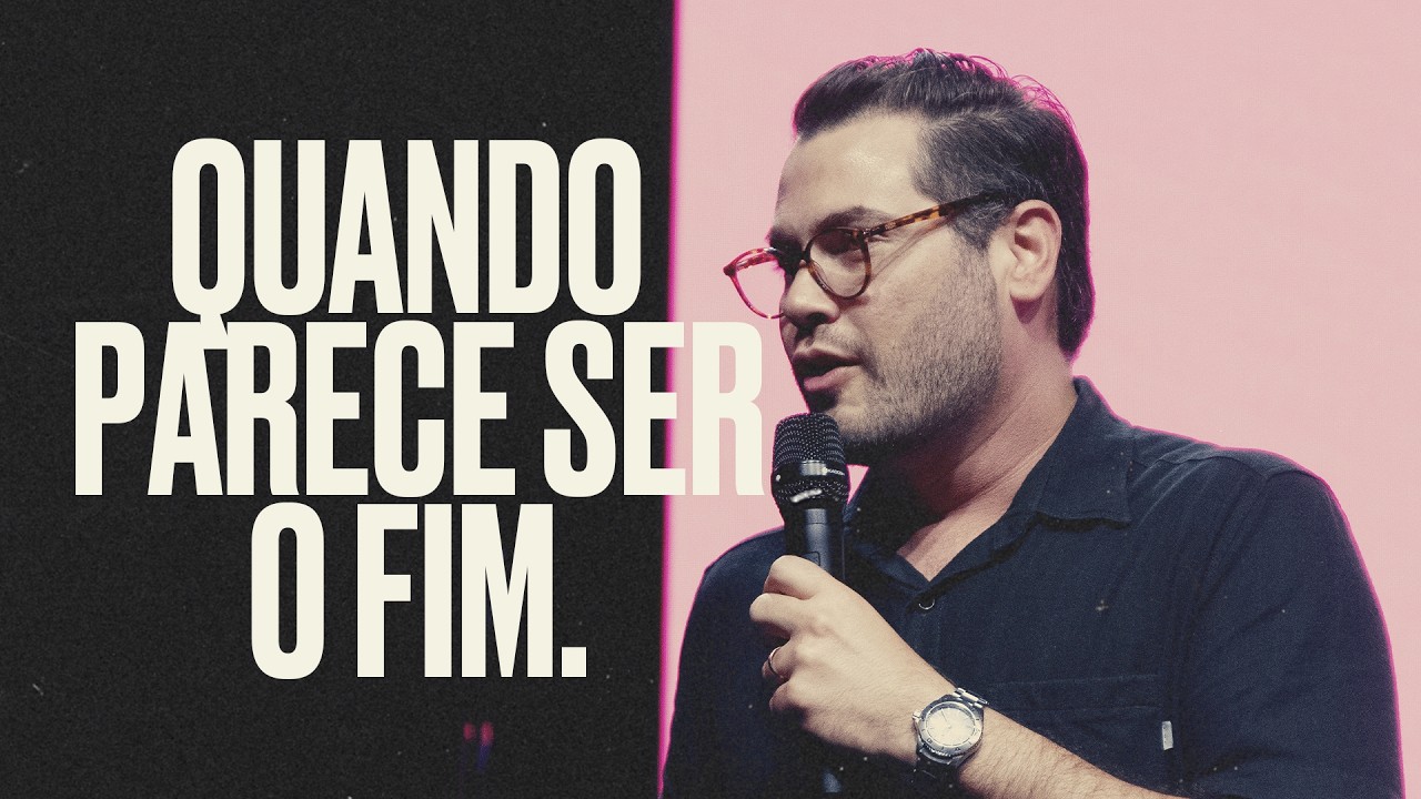 QUANDO PARECER SER O FIM | PR. RONALDO CANTARELLI