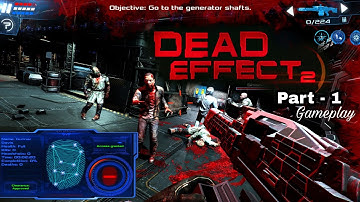 Dead Effect 2 - Gameplay Walkthrough Part 1 - (iOS, Android) 2022 #demonmegnus #bestshootinggame