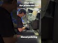 🎥 Step into Our Production Line | Manual Polishing