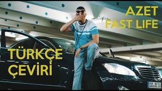 Video thumbnail of "AZET - FAST LIFE (TÜRKÇE ÇEVİRİ)"