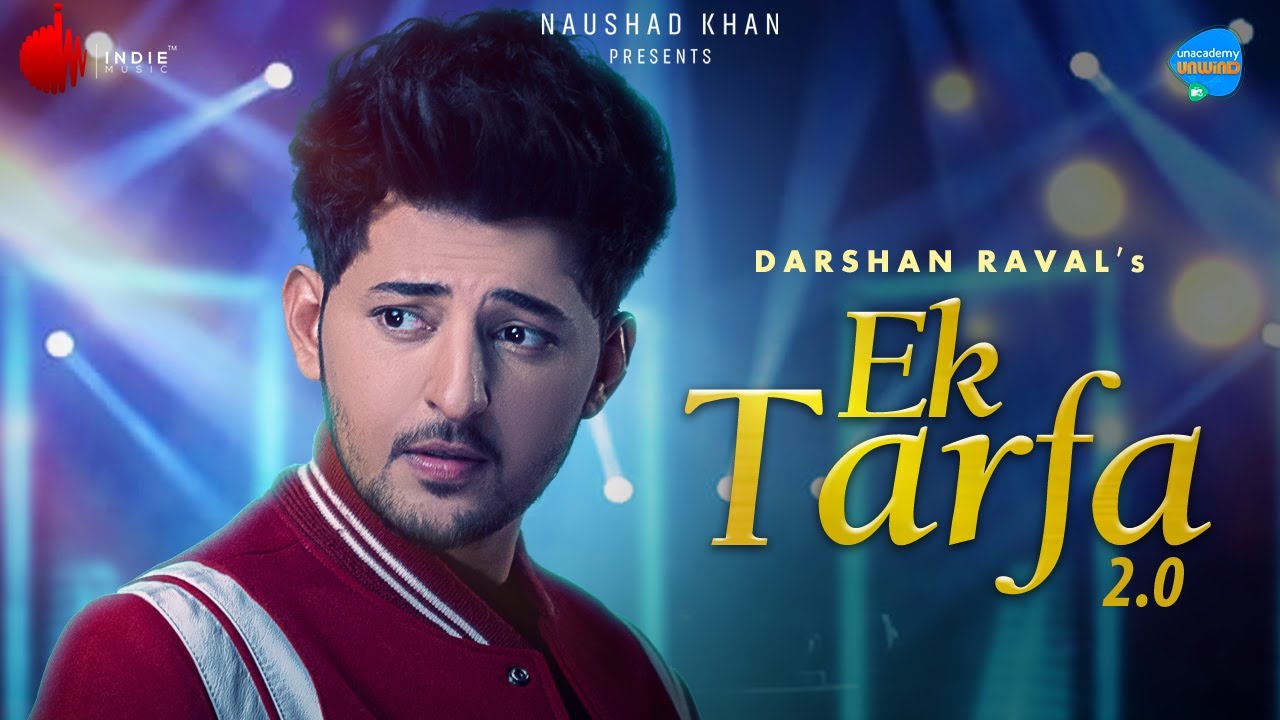 Ek Tarfa 20   Darshan Raval  Unacademy Unwind With MTV  Naushad Khan