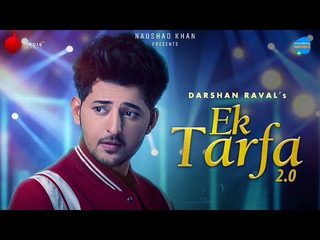 Ek Tarfa 2.0 |  Darshan Raval | Unacademy Unwind With MTV | Naushad Khan class=