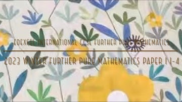 2023 Nov IGCSE Further Pure Maths Paper 1 1-4