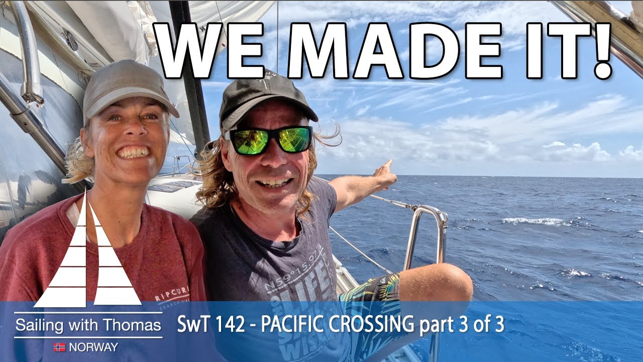 WE MADE IT! - SwT142 - PACIFIC CROSSING 4000 NM NONSTOP part 3 of 3