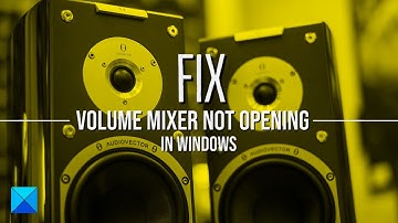 Fix Volume Mixer not opening on Windows 11