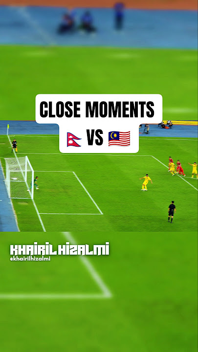 CLOSE MOMENTS 🇳🇵 VS 🇲🇾  #harimaumalaya #football #malaysia
