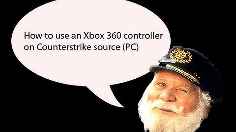 How to use an Xbox 360 controller on Counterstrike source (PC)