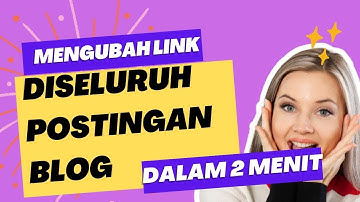 Cara Ganti Link di Seluruh Postingan Blog dengan URL Baru Otomatis