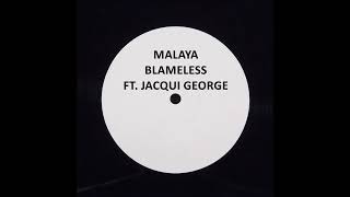 MALAYA - BLAMELESS (FT. JACQUI GEORGE)
