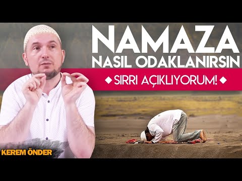 NAMAZA NASIL ODAKLANABİLİRİM? - SIRRI AÇIKLIYORUM! / Kerem Önder