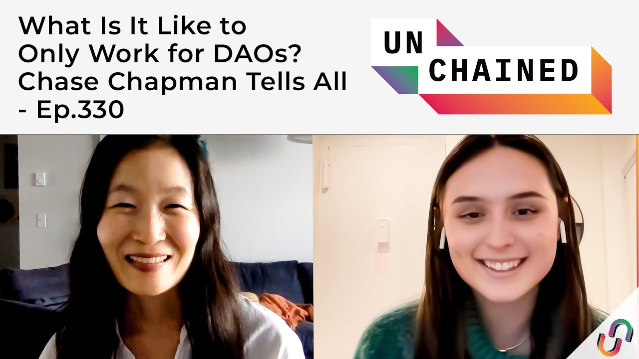 What Is It Like to Only Work for DAOs? Chase Chapman Tells All - Ep.330