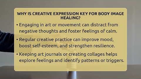Why Is Creative Expression Key For Body Image Healing? - Inside Body Image