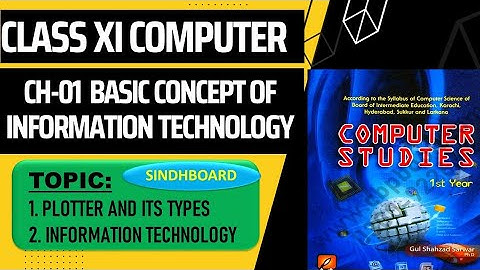 Class 11 Computer | Chapter 1 Basic Concept Of IT | Plotter and IT  | Sindhboard Karachi
