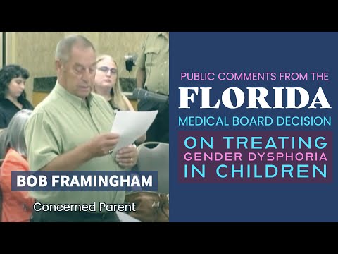 Florida Medical Board Decision on Trans Care - Public Comments: Bob Framingham (Concerned Parent)
