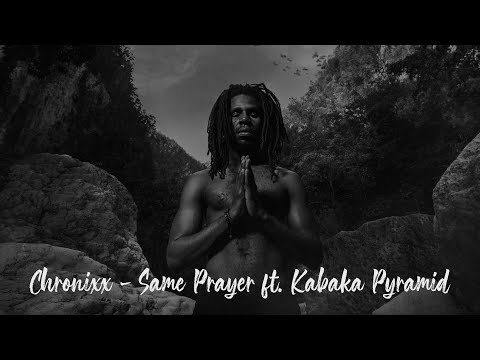 Chronixx  - Same Prayer ft. Kabaka Pyramid