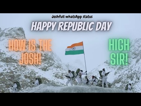 Republic day whatsapp status video| How is the Josh! High Sir! whatsapp status republic day.