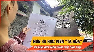 Bộ GD&ĐT thông tin về vụ bằng đại học nước ngoài của 40 học viên không được công nhận | Thời sự