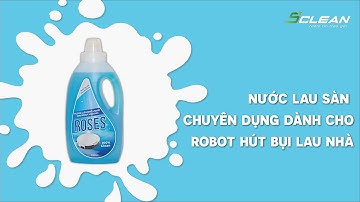 ROSES - Nước lau sàn chuyên dụng dành cho robot hút bụi lau nhà