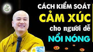 Cách kiểm soát cảm xúc cho người dễ nổi nóng  Thầy Thích Pháp Hòa