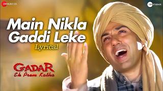 Main Nikla Gaddi Leke | Gadar | Sunny Deol & Ameesha Patel | Udit Narayan | Hindi Sadabahar Geet