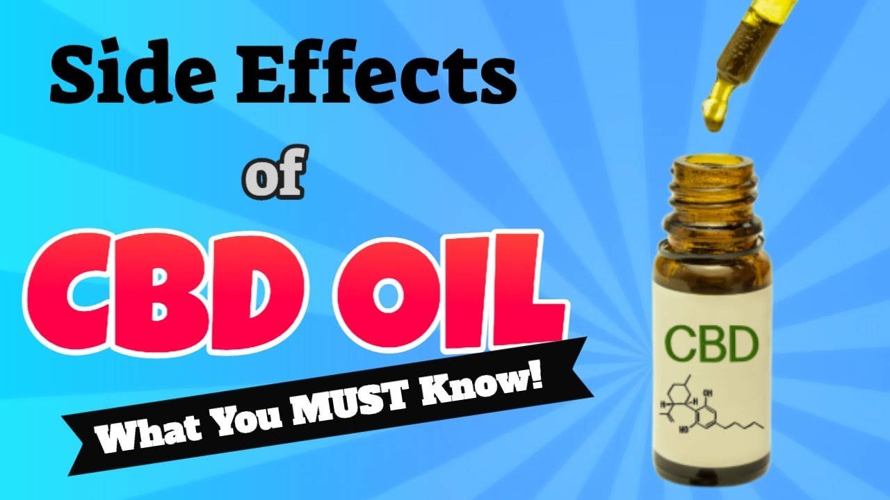 The Side Effects of CBD Oil – What You Must Know!
