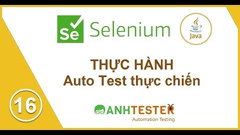 [Selenium Java] Bài 16: Thực hành trên hệ thống HRM System | Anh Tester