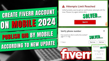 Create Fiverr Account on Mobile - Publish Gig - Attempts Limit Reached & Phone Verify Issue Solved