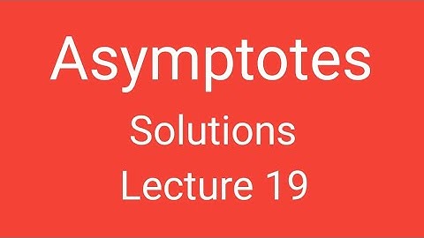 Asymptotes, Solutions, Lecture 19, Differential Calculus, Magadh University