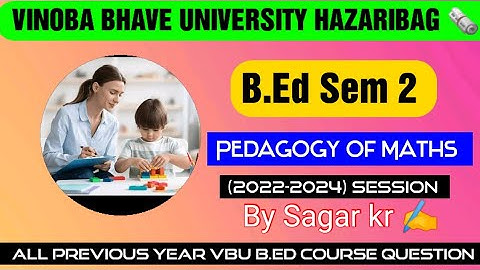 B.Ed sem 2 pedagogy of Mathematics VBU Hazaribagh 2022-2024 previous year question papers