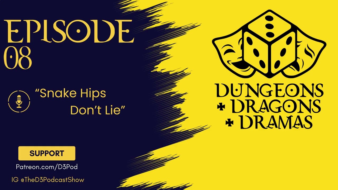 D3 Pod #8 | Snake Hips Don't Lie