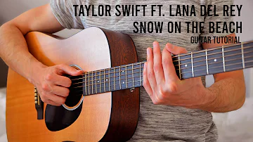 Taylor Swift ft. Lana del Rey - Snow On The Beach EASY Guitar Tutorial With Chords / Lyrics