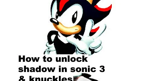 how to unlock shadow in sonic 3 and knuckles (updated for 2010)