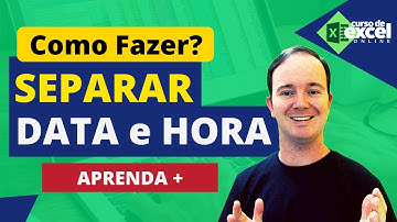Como Separar Data e Hora em outras Colunas no EXCEL