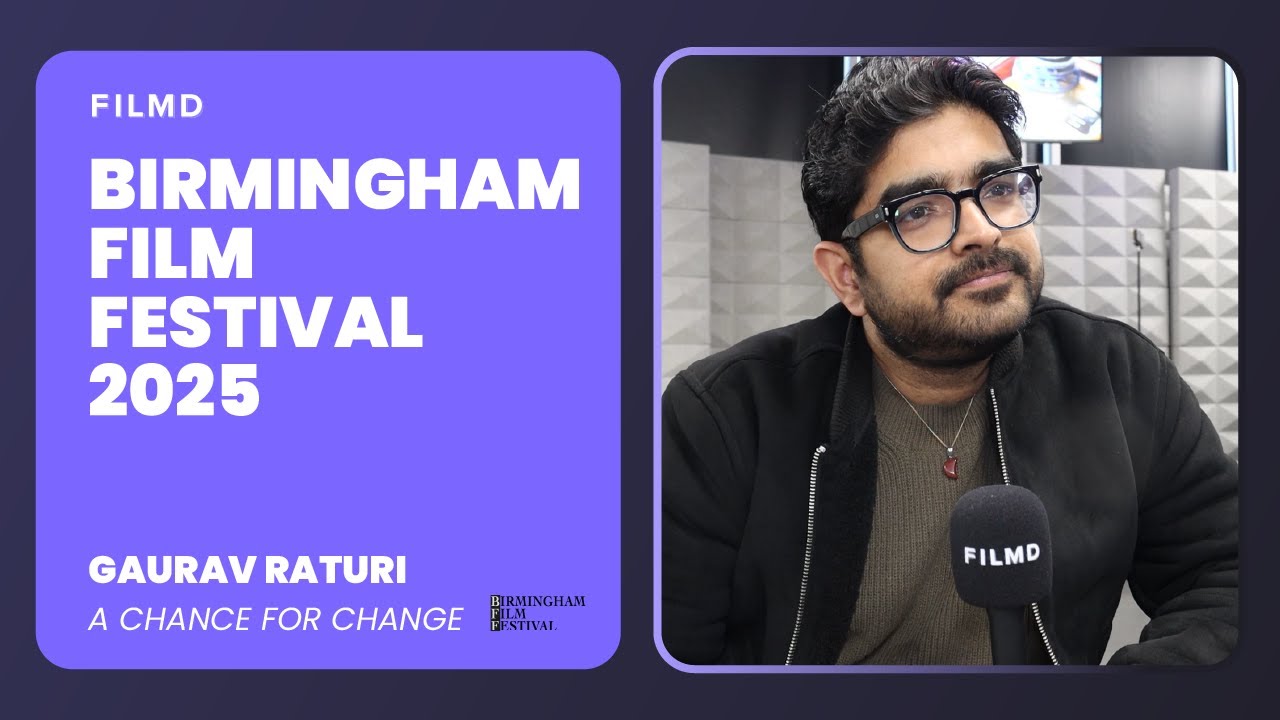 Gaurav Raturi on Indie Graft | A Chance for Change | Birmingham Film Festival 2025 | FILMD