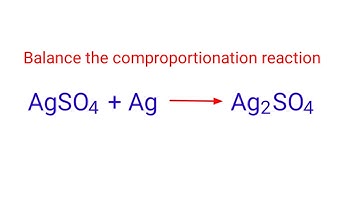 AgSO4+Ag=Ag2SO4 balance the comproportionation reaction@mydocumentary838