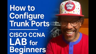 How to Configure Trunk Ports | Cisco CCNA LAB for Beginners