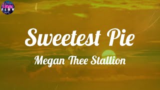 Megan Thee Stallion - Sweetest Pie (Lyrics) ~ Hold on, 'cause, baby, I might