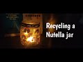 DIY | Recycling a Nutella Jar | Tutorial ✨
