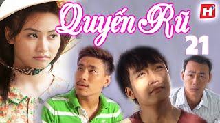 QUYẾN RŨ - Tập 21 HPLUS full bộ Phim Việt Nam Hay Mới Nhất | Phim Hay Đặc Sắc | Ngôn Tình Hot 2026 screenshot 1