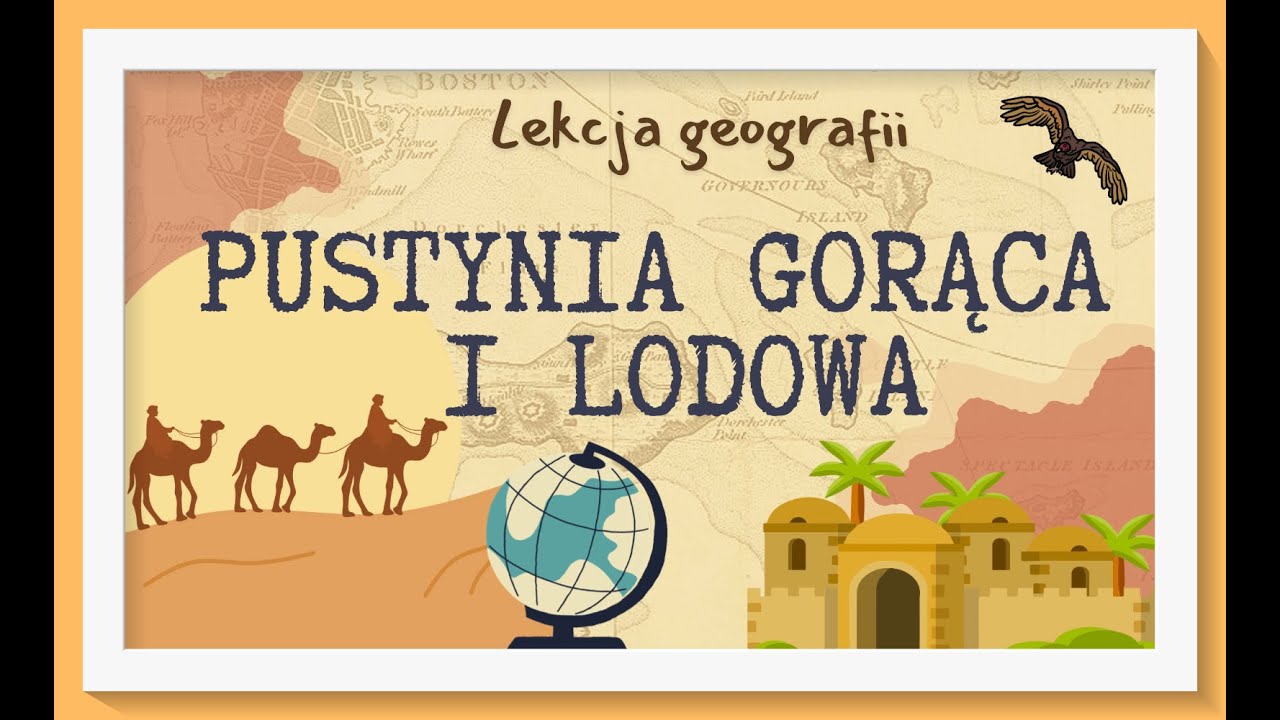 Pustynie gorące i lodowe - lekcja geografii dla klasy 5 szkoły