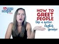 How To Greet People Like A Native English Speaker?